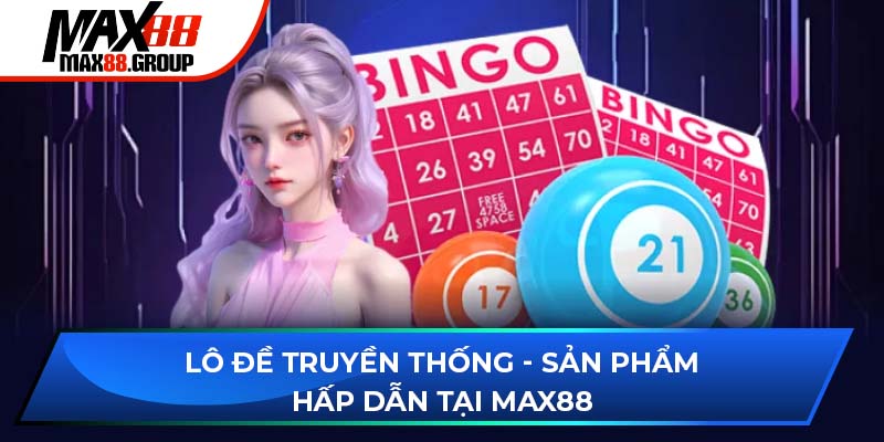 Lô đề truyền thống - Sản phẩm xổ số hấp dẫn, dễ thắng lớn 1 Lô đề truyền thống